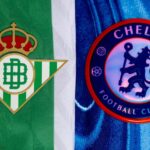 Betis vs Chelsea